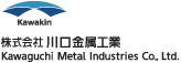 Kawaguchi Metal Industries Co.,Ltd.